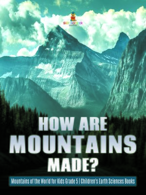 cover image of How Are Mountains Made?--Mountains of the World for Kids Grade 5--Children's Earth Sciences Books